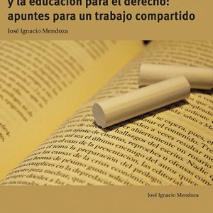 El Derecho para la educación y la educación para el Derecho: Apuntes para un trabajo compartido