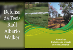 Defensa de Tesis - Maestría en Evaluación de impacto y Gestión Ambiental